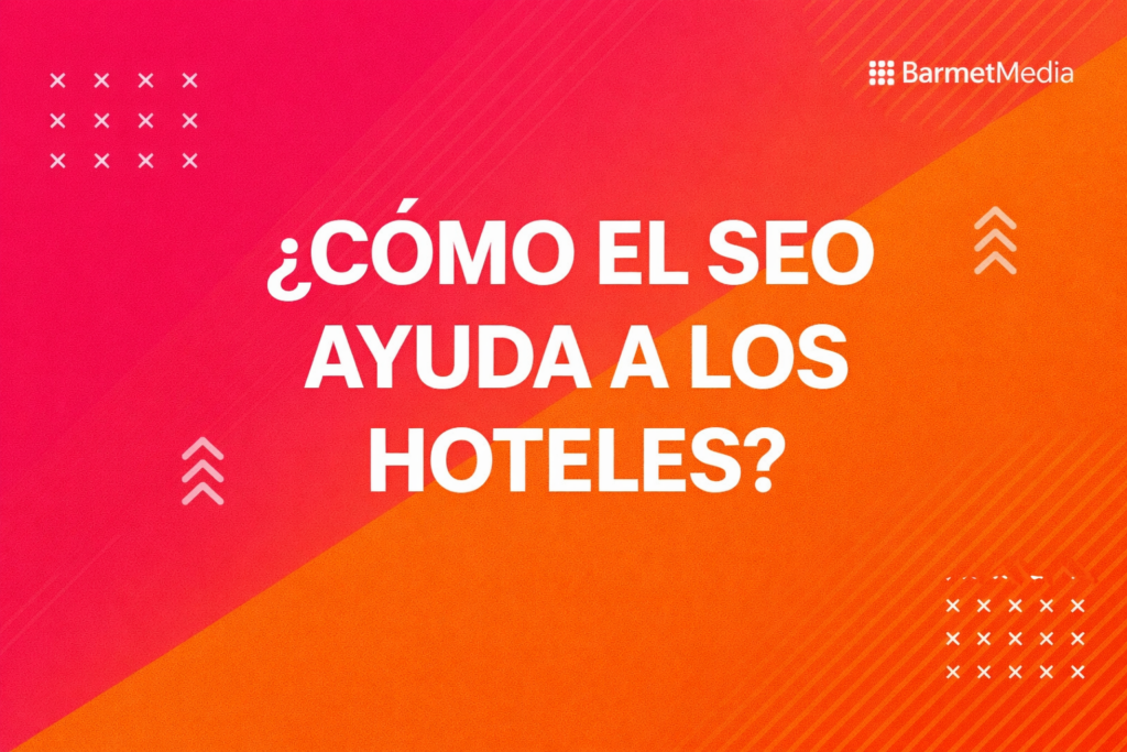 seo hoteles barmetmedia