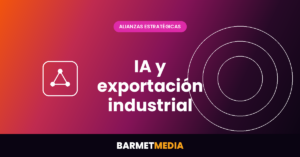 Imagen de marca BarmetMedia: IA y exportación industrial