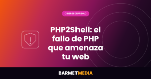PHP2Shell: el fallo de PHP que amenaza tu web