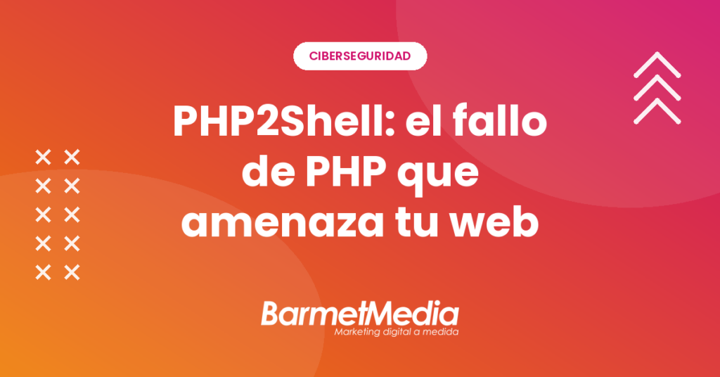 PHP2Shell: el fallo de PHP que amenaza tu web