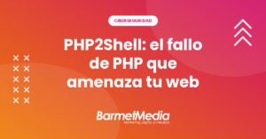 PHP2Shell: el fallo de PHP que amenaza tu web
